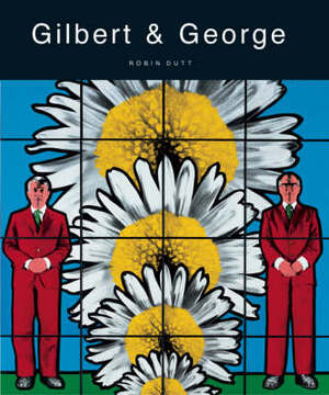 Gilbert and George - Robin Dutt, Andrew Lambirth