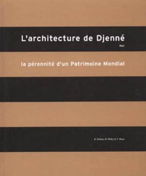 L'architecture de Djenné, Mali - R. Bedaux, B. Diaby, P. Maas