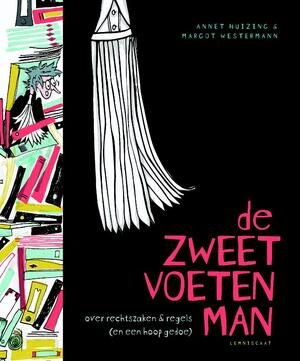 De zweetvoetenman - Annet Huizing De zweetvoetenman - Annet Huizing
