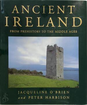 Ancient Ireland - Jacqueline Wittenoom O'brien, Peter Harbison Ancient Ireland - Jacqueline Wittenoom O'brien, Peter Harbison