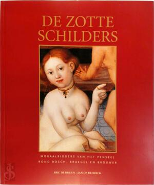 De zotte schilders - J. op de Beeck, E. de / Peinen Bruyn