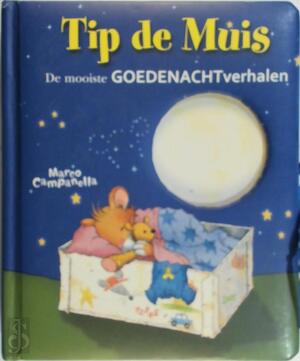 Tip de Muis mooiste goede nacht verhalen - Tip de Muis mooiste goede nacht verhalen -