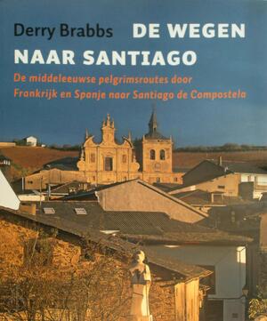 De wegen naar Santiago - D. Brabbs De wegen naar Santiago - D. Brabbs