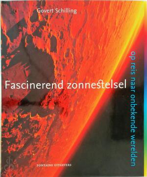 Fascinerend Zonnestelsel - Govert Schilling Fascinerend Zonnestelsel - Govert Schilling