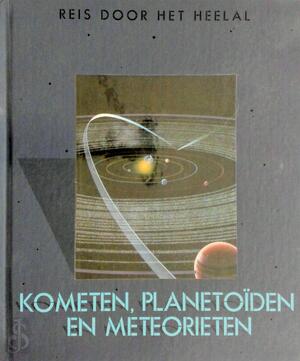 Kometen planetoiden en meteorieten - Kometen planetoiden en meteorieten -