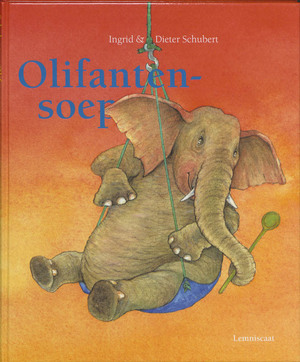 Olifantensoep - Ingrid Schubert, Dieter&Ingrid Schubert Olifantensoep - Ingrid Schubert, Dieter&Ingrid Schubert