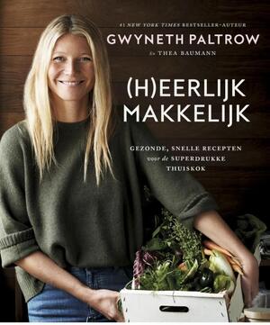 (H)eerlijk makkelijk - Gwyneth Paltrow (H)eerlijk makkelijk - Gwyneth Paltrow