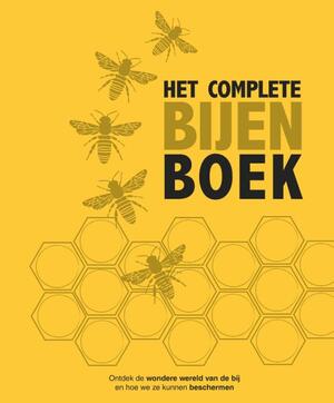 Het complete bijenboek - Fergus Chadwick, Steve Alton, Emma Sarah Tennant, Bill Fitzmaurice, Judy Earl Het complete bijenboek - Fergus Chadwick, Steve Alton, Emma Sarah Tennant, Bill Fitzmaurice, Judy Earl