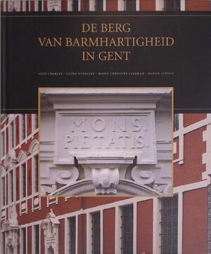 De berg van barmhartigheid in Gent - Guido Everaert, Marie Christine Laleman De berg van barmhartigheid in Gent - Guido Everaert, Marie Christine Laleman