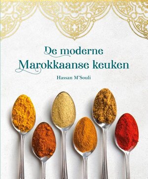 De moderne Marokkaanse keuken - Hassan M'Souli De moderne Marokkaanse keuken - Hassan M'Souli