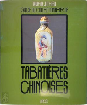 Guide du collectionneur de tabatières chinoises - Viviane Jutheau Guide du collectionneur de tabatières chinoises - Viviane Jutheau