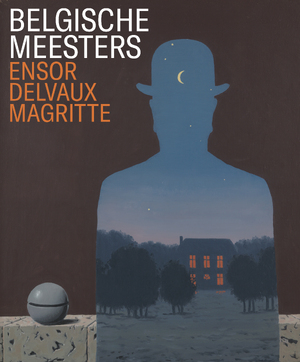 Belgische Meesters - Ensor, Delvaux, Magritte - 