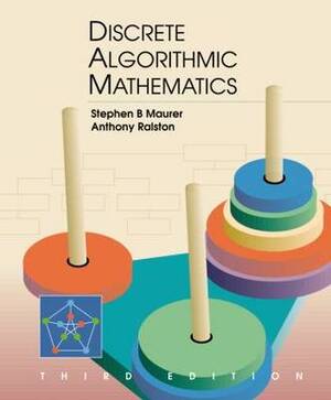 Discrete algorithmic mathematics - Stephen B. Maurer, Anthony Ralston Discrete algorithmic mathematics - Stephen B. Maurer, Anthony Ralston