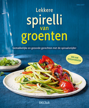 Lekkere spirelli van groenten - Tanja Dusy Lekkere spirelli van groenten - Tanja Dusy