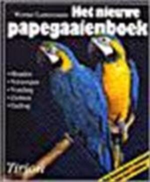 Het nieuwe papegaaienboek - Werner Lantermann, Frank Visser Het nieuwe papegaaienboek - Werner Lantermann, Frank Visser