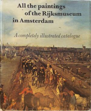 All the paintings of the Rijksmuseum in Amsterdam - P. J. J. van Thiel