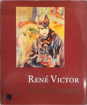 René Victor. Een hommage - Jean F. Buyck, Amp, Paul van Ostaijen René Victor. Een hommage - Jean F. Buyck, Amp, Paul van Ostaijen