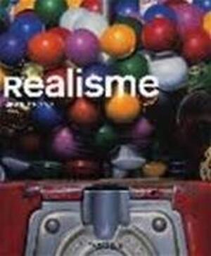 Realisme - Kerstin Stremmel, Uta Grosenick, Elke Doelman, Persklaar Realisme - Kerstin Stremmel, Uta Grosenick, Elke Doelman, Persklaar