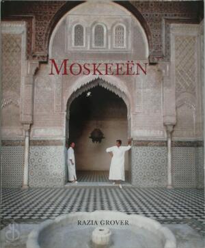 Moskeeën - Razia Grover, Amit Agarwal, Johan de Bakker, Paul Krijnen