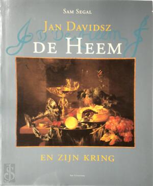 Jan Davidsz de Heem en zijn kring - Sam Segal Jan Davidsz de Heem en zijn kring - Sam Segal