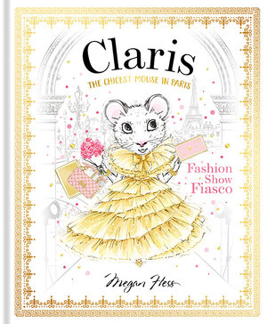 Claris: fashion show fiasco - Megan Hess Claris: fashion show fiasco - Megan Hess