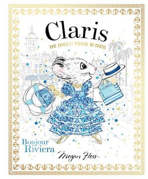 Claris: bonjour riviera - Megan Hess Claris: bonjour riviera - Megan Hess