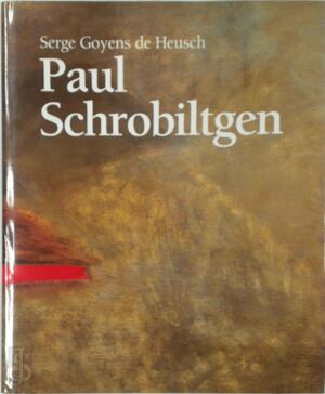 Paul Schrobiltgen - Serge Goyens de Heusch, René Léonard