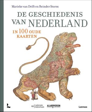 De geschiedenis van Nederland in 100 oude kaarten - Marieke van Delft, Reinder Storm, Peter van der Krogt, Marleen Smit, Bram Vannieuwenhuyze, Huibert Crijns De geschiedenis van Nederland in 100 oude kaarten - Marieke van Delft, Reinder Storm, Peter van der Krogt, Marleen Smit, Bram Vannieuwenhuyze, Huibert Crijns