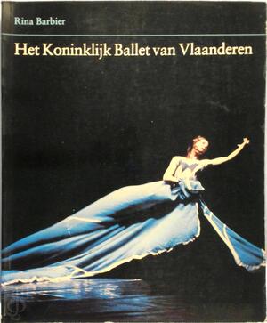 Het Koninklijk Ballet van Vlaanderen - Rina Barbier