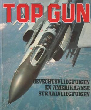 Top gun gevechtsvliegtuigen en amerikaanse straalvliegtuigen - George Hall Top gun gevechtsvliegtuigen en amerikaanse straalvliegtuigen - George Hall