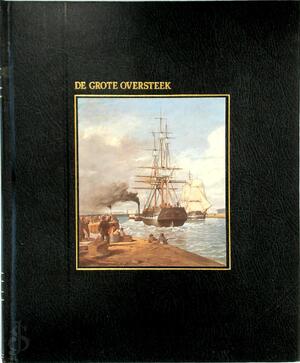De grote oversteek - Anne Horan, Melvin Maddocks, Jeanne Buys, D. Bergsma De grote oversteek - Anne Horan, Melvin Maddocks, Jeanne Buys, D. Bergsma