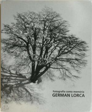 Fotografia como memória German Lorca - German Lorca