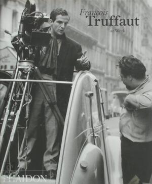 Francois Truffaut at Work - Carole Le Berre