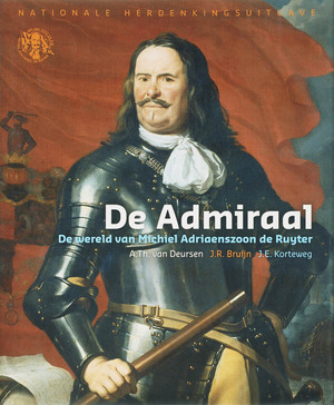 De admiraal - A.Th. van Deursen, J.R. Bruijn, J.e. Korteweg De admiraal - A.Th. van Deursen, J.R. Bruijn, J.e. Korteweg
