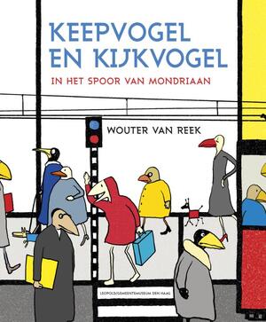 Keepvogel en Kijkvogel - Wouter van Reek Keepvogel en Kijkvogel - Wouter van Reek
