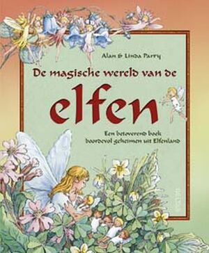De magische wereld van de Elfen - Alan. Parry, Linda. Parry De magische wereld van de Elfen - Alan. Parry, Linda. Parry