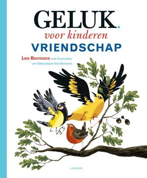 Geluk voor kinderen / 2 Vriendschap - Leo Bormans, Sebastiaan van Doninck