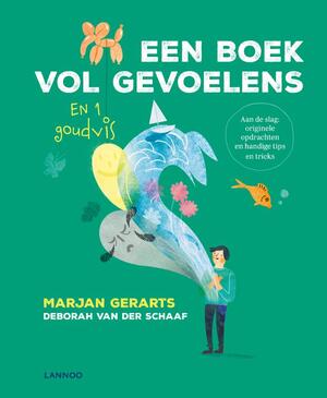 Een boek vol gevoelens en 1 goudvis - Marjan Gerarts, Deborah van der Schaaf Een boek vol gevoelens en 1 goudvis - Marjan Gerarts, Deborah van der Schaaf