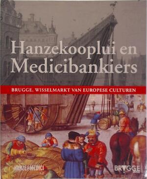 Hanzekooplui en Medicibankiers - A. Vandewalle, K. Van Damme Hanzekooplui en Medicibankiers - A. Vandewalle, K. Van Damme