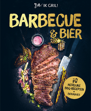 Barbecue & bier - ja ik gril! - Guido Schmelich Barbecue & bier - ja ik gril! - Guido Schmelich