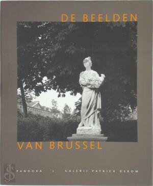 De beelden van Brussel - Patrick Derom, Vincent Everarts de Velp, Jacques van Lennep, Catherine Leclercq De beelden van Brussel - Patrick Derom, Vincent Everarts de Velp, Jacques van Lennep, Catherine Leclercq