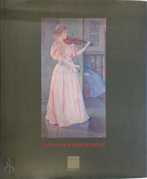 Theo van Rysselberghe, néo-impressioniste - Robert Hoozee, Helke Lauwaert