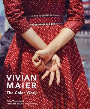 Vivian Maier: The Color Work - Colin Westerbeck