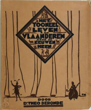 Het Tooneelleven in Vlaanderen Door de Eeuwen Heen - Theo de Ronde