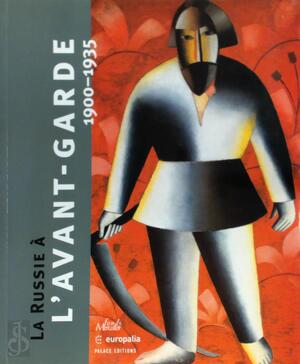 La Russie à l'Avant-Garde, 1900-1935 - Palais Des Beaux-Arts (Brussels, Belgium)