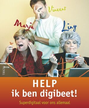 Help ik ben digibeet! - Marja, Amp, Vincent, Amp, Liny Help ik ben digibeet! - Marja, Amp, Vincent, Amp, Liny