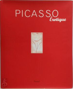 Picasso Erotique - [Ed.] Jean Clair