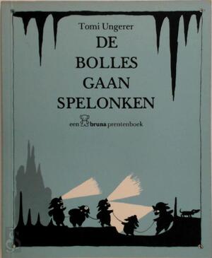 De Bolles gaan spelonken - Tomi Ungerer De Bolles gaan spelonken - Tomi Ungerer