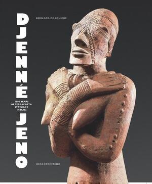 Djenne-Jeno - Bernard de Grunne Djenne-Jeno - Bernard de Grunne