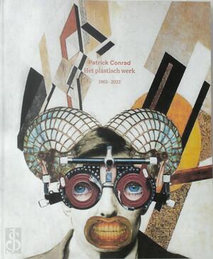 Patrick Conrad. Het plastisch werk 1963-2022 - Frank Heirman Patrick Conrad. Het plastisch werk 1963-2022 - Frank Heirman